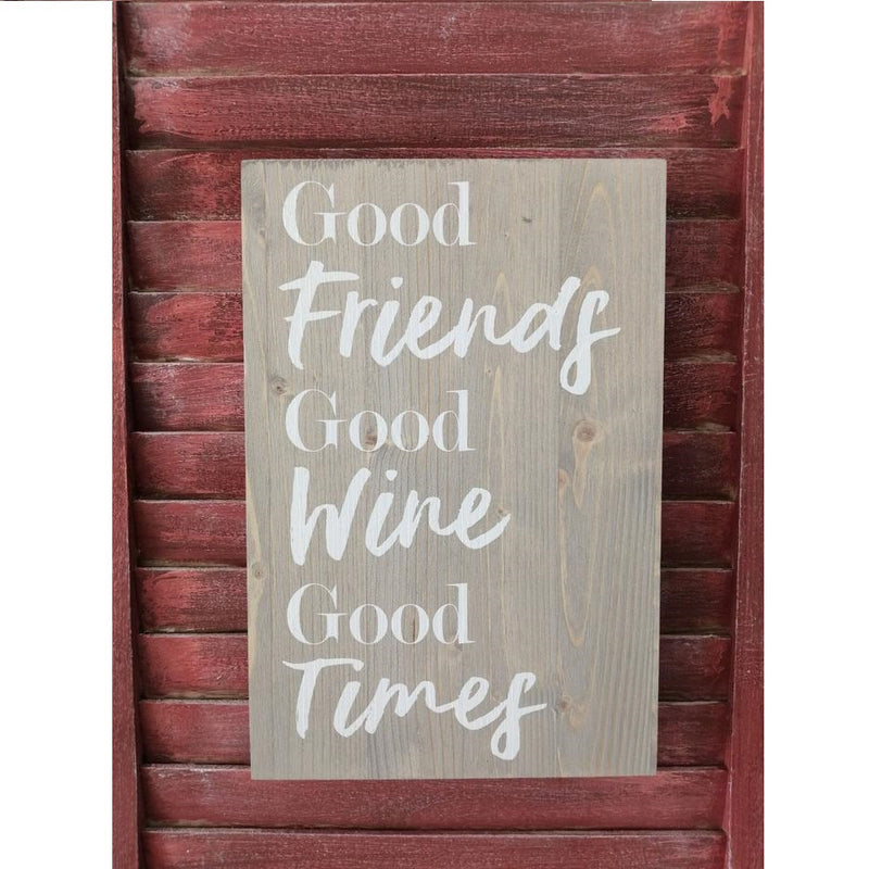 Good Friends Good Wine - Wooden Plaque